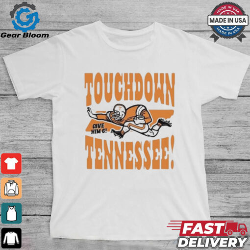 Official Touchdown Tennessee Give Him 6 Shirt