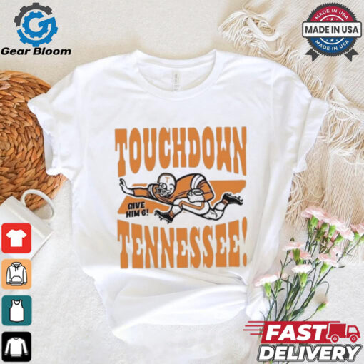 Official Touchdown Tennessee Give Him 6 Shirt