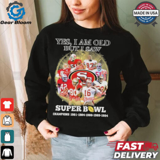 Official Yes, I’m Old But I Saw San Francisco 49ers Super Bowl Champions Signatures Shirt