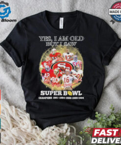 Official Yes, I’m Old But I Saw San Francisco 49ers Super Bowl Champions Signatures Shirt