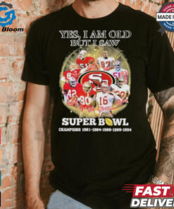 Official Yes, I’m Old But I Saw San Francisco 49ers Super Bowl Champions Signatures Shirt