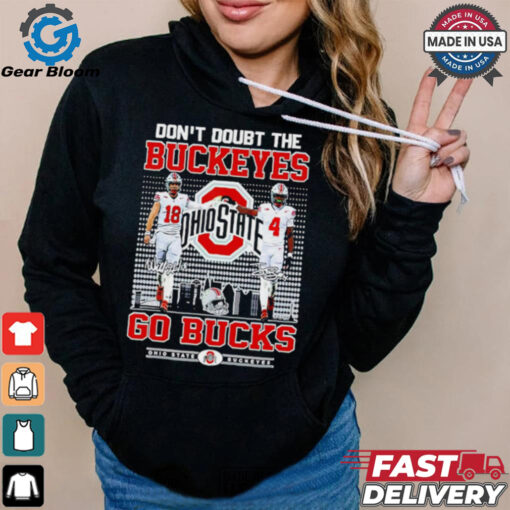 Ohio State Buckeyes Don’t Doubt The Buckeyes Go Bucks signature shirt