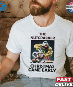 Oregon Duck The Nutcracker Ohio Christmas Came Early Shirt