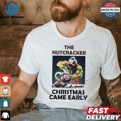 Oregon Duck The Nutcracker Ohio Christmas Came Early Shirt