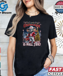 Original Alabama Crimson Tide All I Want For Christmas Is Roll Tide 2024 Shirt