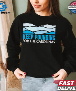 Panthers Keep Pounding For The Carolinas shirt