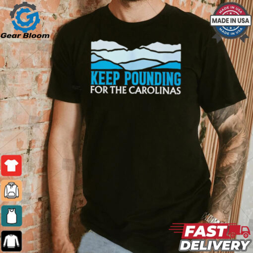 Panthers Keep Pounding For The Carolinas shirt