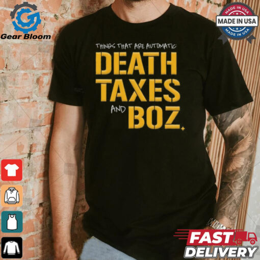 Pittsburgh Steelers Death Taxes and Boz Shirt