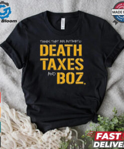 Pittsburgh Steelers Death Taxes and Boz Shirt