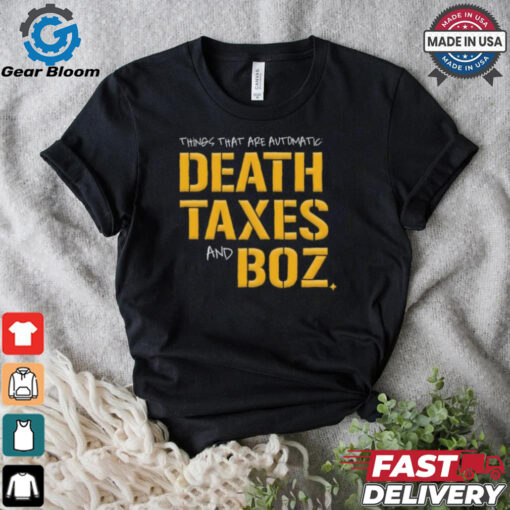 Pittsburgh Steelers Death Taxes and Boz Shirt