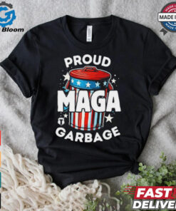 Proud MAGA Garbage T Shirts