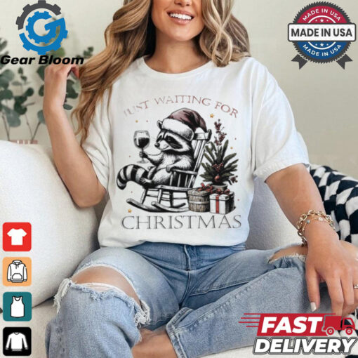 Raccoon drinking wine just waiting for Christmas shirt