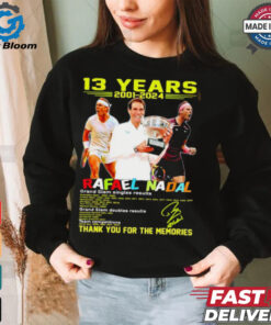 Rafael Nadal 13 years 2001 2024 thank you for the memories shirt