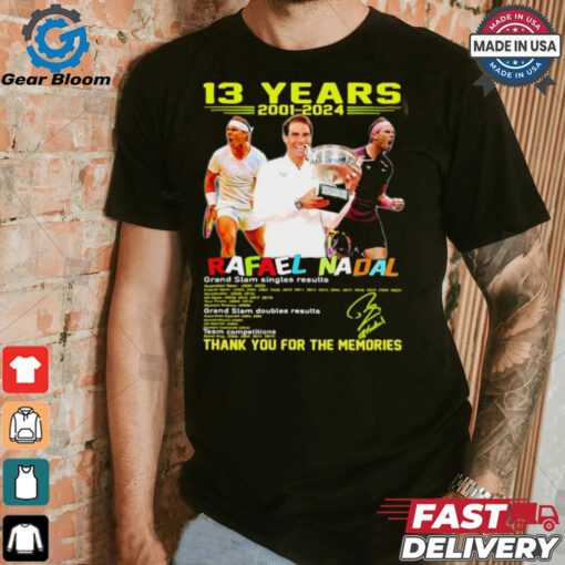 Rafael Nadal 13 years 2001 2024 thank you for the memories shirt