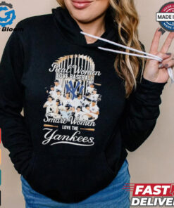 Real Women Love Baseball Smart Women Love The New York Yankees X World Series Shirt