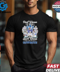 Real Women Love Football Smart Women Love The Dallas Cowboys Football Team 2024 Shirt