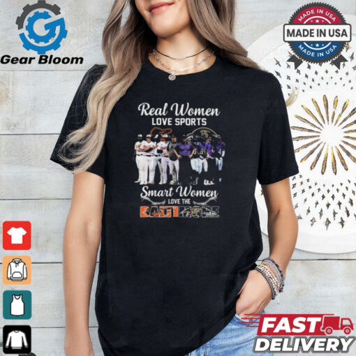 Real Women Love Sport Smart Women Love The Baltimore Orioles And Ravens 2024 Shirt