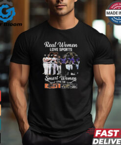 Real Women Love Sport Smart Women Love The Baltimore Orioles And Ravens 2024 Shirt