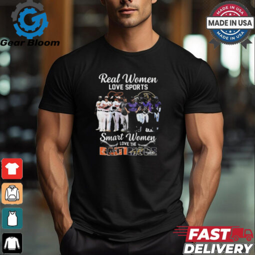 Real Women Love Sport Smart Women Love The Baltimore Orioles And Ravens 2024 Shirt