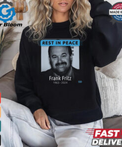 Rest In Peace Frank Fritz 1963 2024 shirt