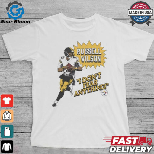 Russell Wilson I Don’t Fear Anything Pittsburgh Steelers T Shirts