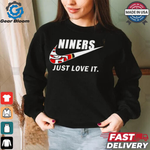 San Francisco 49ers Niners just love it logo shirt