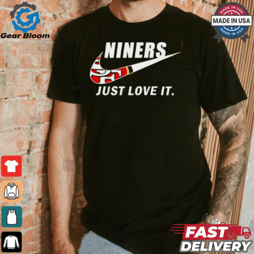 San Francisco 49ers Niners just love it logo shirt