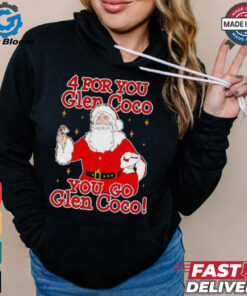 Santa 4 for you Glen Coco you go Glen Coco shirt