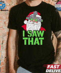 Santa Claus I saw that shirt