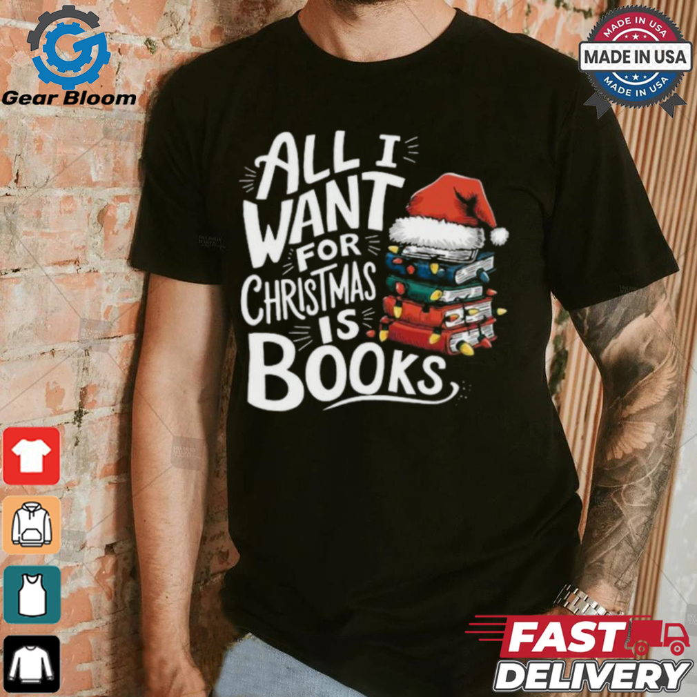 Santa Hat All I Want For Christmas Is Books Shirt Santa Hat All I Want For Christmas Is Books Shirt