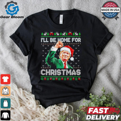 Santa Trump I’ll be home for christmas shirt