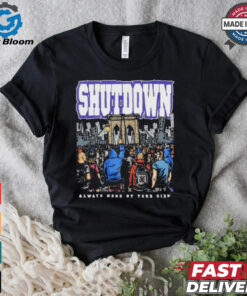 Shutdown Always Here By Your Side T Shirts