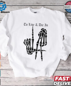 Skeleton Bone Hands To Live and Die in LA Dodgers baseball MLB shirt