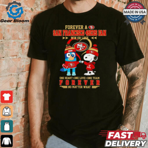 Snoopy and Bluey forever a San Francisco 49ers fan win or lose shirt