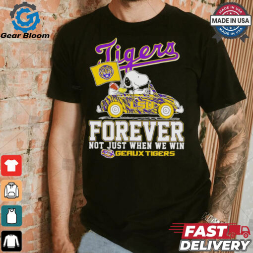 Snoopy driving car LSU Tigers forever not just when we win shirt