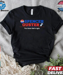 Spencer Guster you know that’s right election 2024 shirt