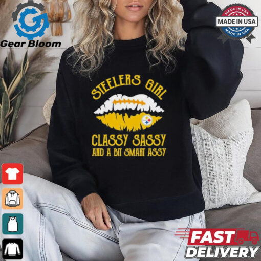 Steelers Girl Classy Sassy And A Bit Smart Assy Shirt