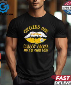 Steelers Girl Classy Sassy And A Bit Smart Assy Shirt