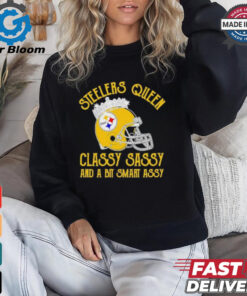 Steelers Queen Classy Sassy And A Bit Smart Assy Shirt