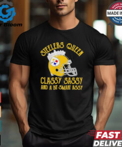 Steelers Queen Classy Sassy And A Bit Smart Assy Shirt