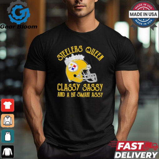 Steelers Queen Classy Sassy And A Bit Smart Assy Shirt