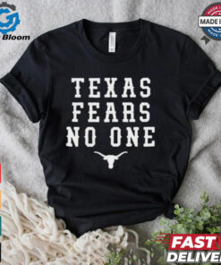 Texas Longhorns Football Texas Fears No One T shirts