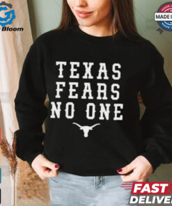 Texas Longhorns Football Texas Fears No One T shirts