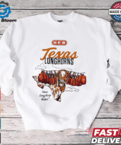 Texas Longhorns here everythings better shirt