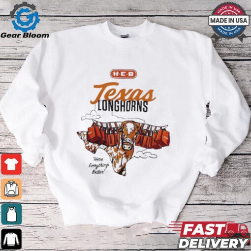 Texas Longhorns here everythings better shirt