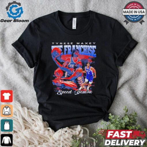 The Franchise Tyrese Maxey speed demon 76ers bootleg shirt