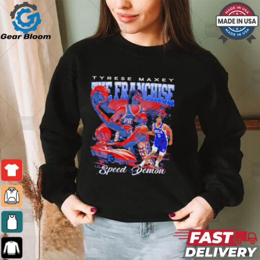 The Franchise Tyrese Maxey speed demon 76ers bootleg shirt