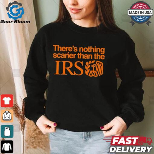 There’s nothing scarier than the Irs shirt