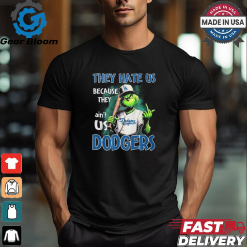 They Hate Us Because They Ain_t Usa Dodgers Dodgers Shirt