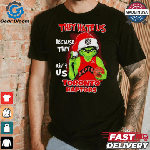 They hate us because they ain’t us Toronto Raptors Grinch 2024 shirt